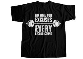 No time for excuses every second count T-Shirt Design