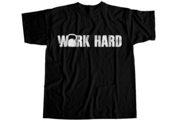 Work hard T-Shirt Design