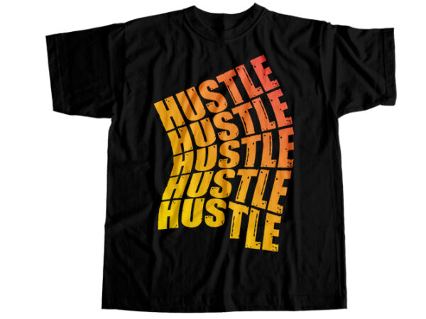 Hustle hustle t-shirt design