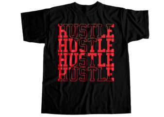 Hustle T-Shirt Design