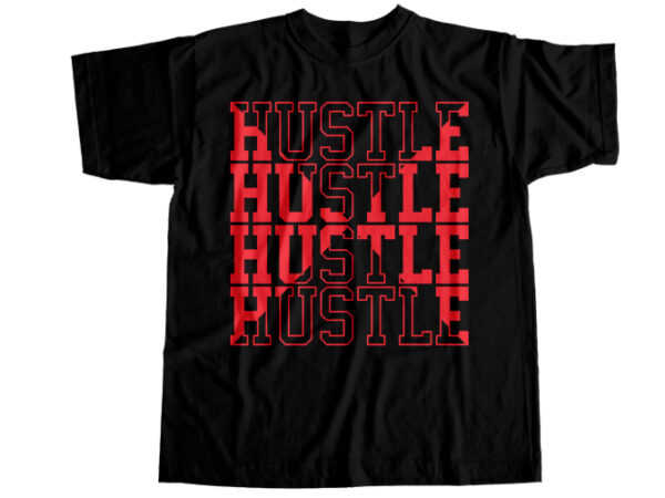 Hustle t-shirt design