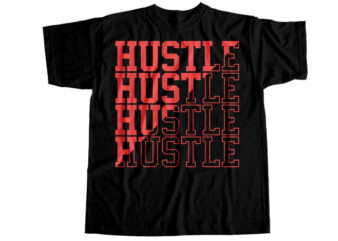 Hustle T-Shirt Design