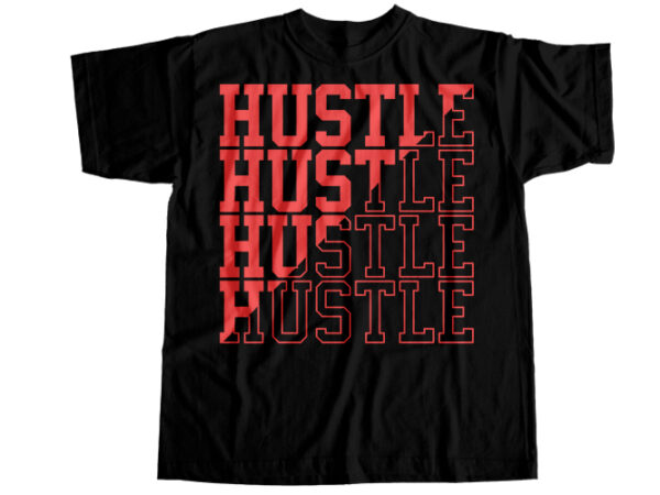 Hustle t-shirt design