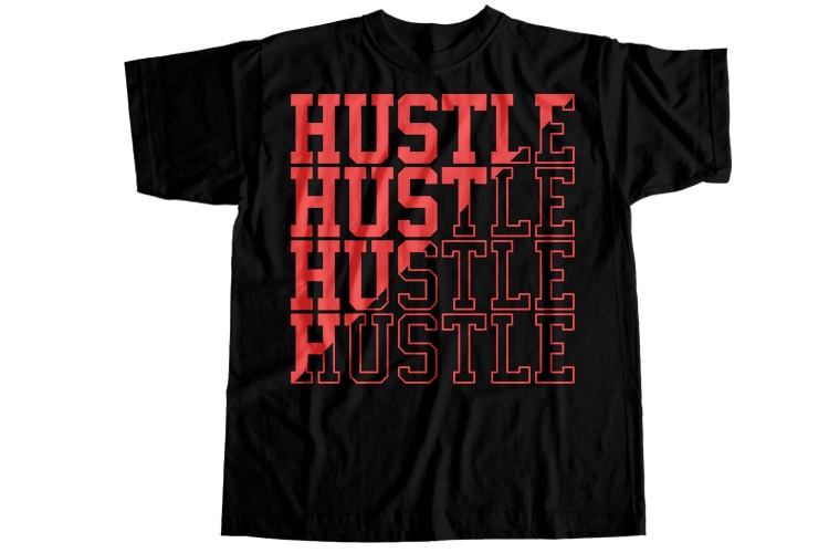 Hustle T-Shirt Design