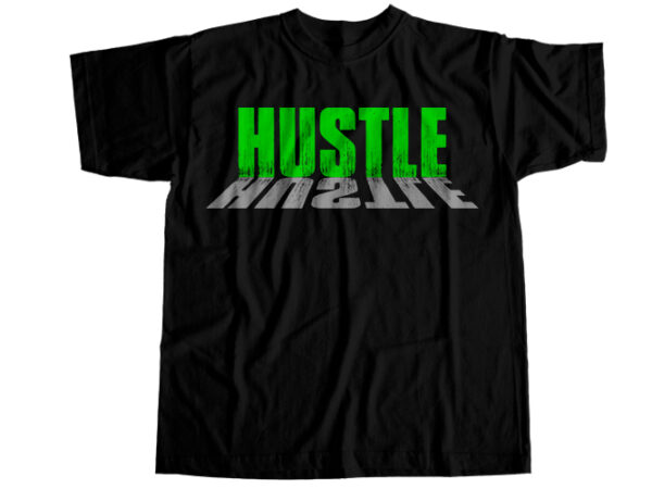 Hustle t-shirt design