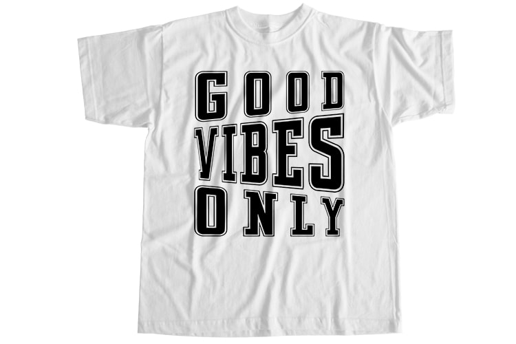 Good vibes only T-Shirt Design