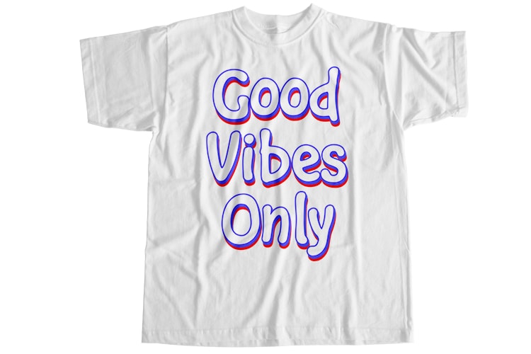 Good vibes only T-Shirt Design