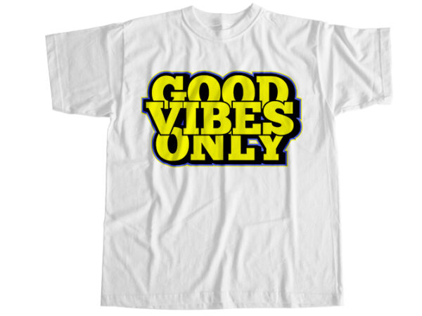 Good vibes only t-shirt design