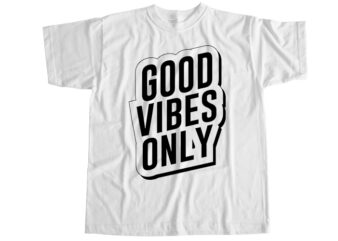 Good vibes only T-Shirt Design