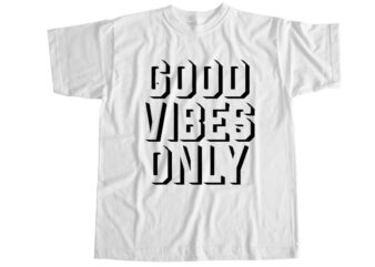 Good vibes only T-Shirt Design