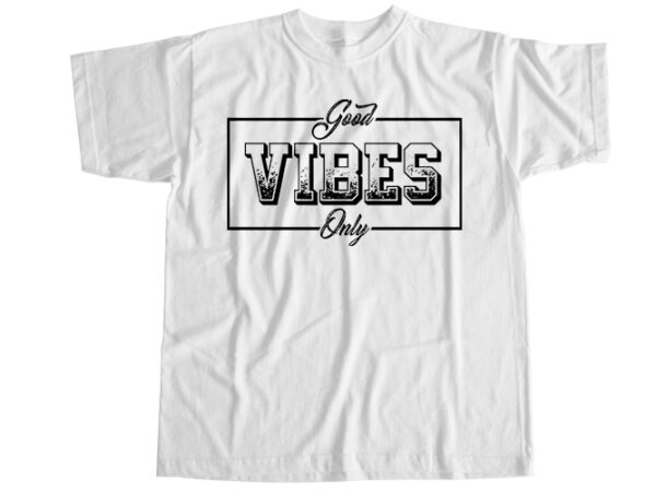 Good vibes good life t-shirt design