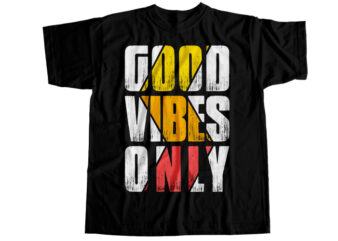 Good vibes only T-Shirt Design