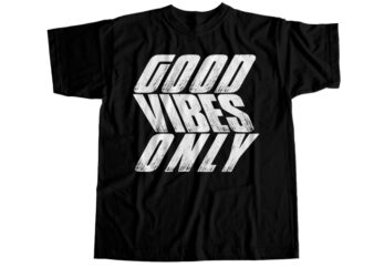 Good vibes only T-Shirt Design