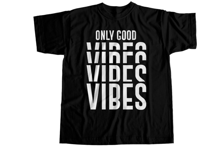 Good vibes only T-Shirt Design