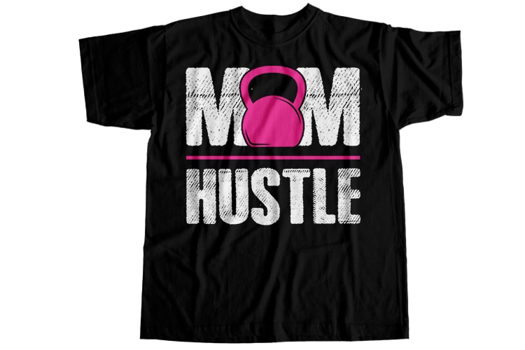 Mom hustle T-Shirt Design