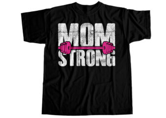 Mom strong T-Shirt Design