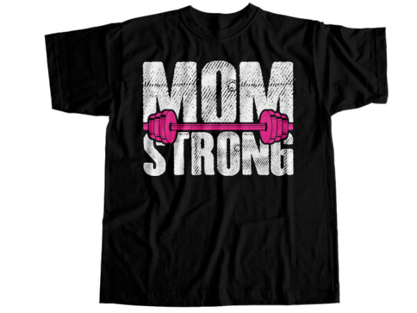 Mom strong t-shirt design