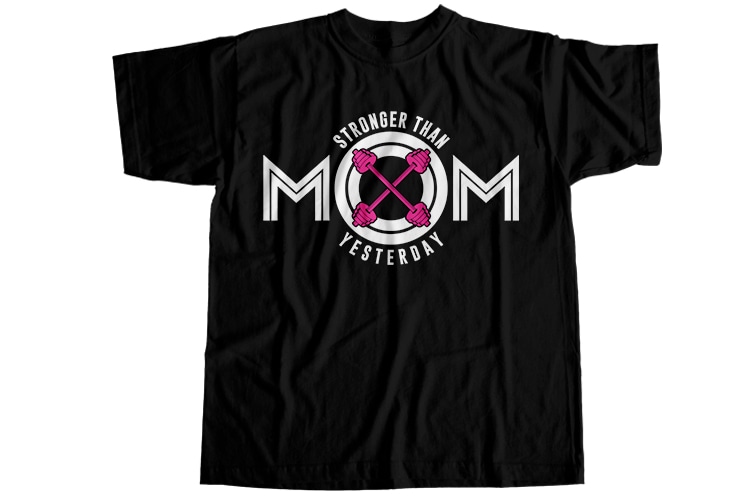 Mom stronger than yesterday T-Shirt Design
