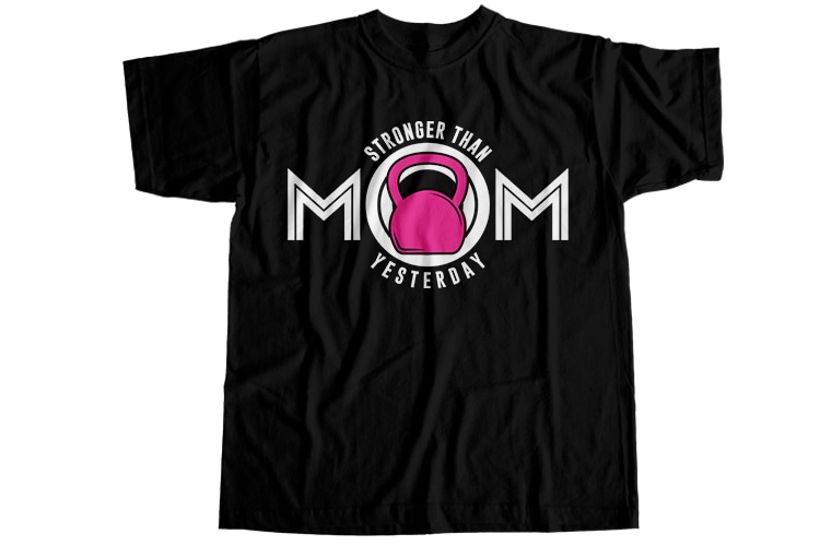 Mom stronger than yesterday T-Shirt Design