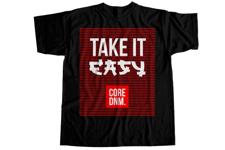 Take it easy T-Shirt Design