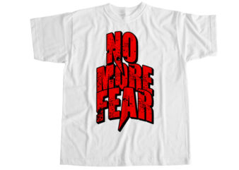 No more fear T-Shirt Design