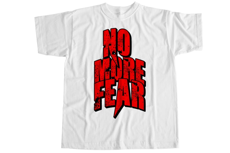 No more fear T-Shirt Design