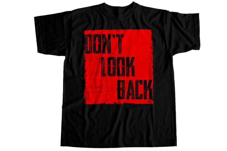 Don’t look back T-Shirt Design