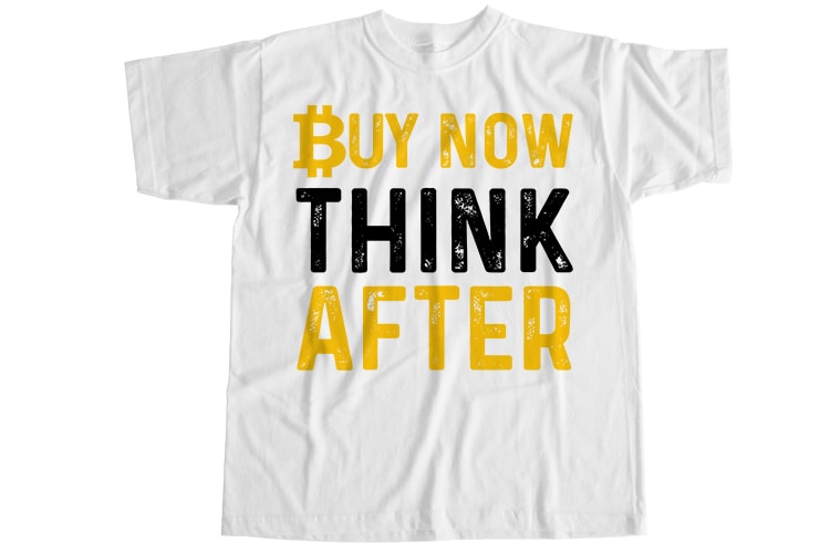 Buy now think after T-Shirt Design