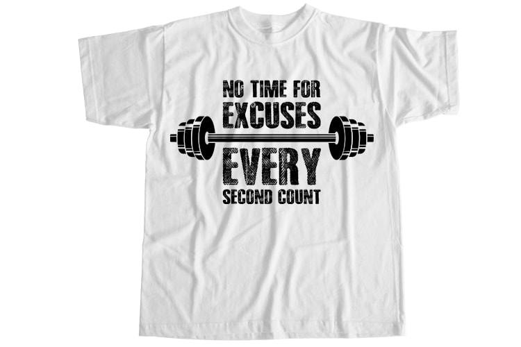 No time for excuses every second count T-Shirt Design