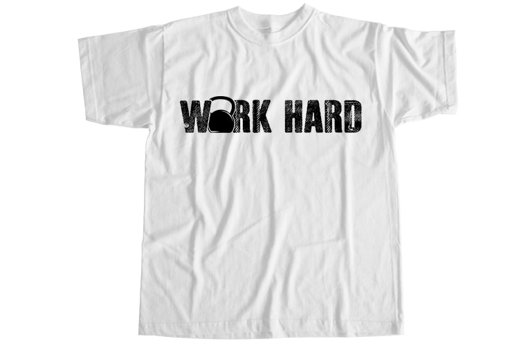 Work hard T-Shirt Design