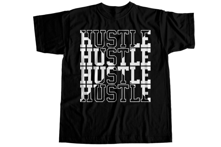 Hustle T-Shirt Design