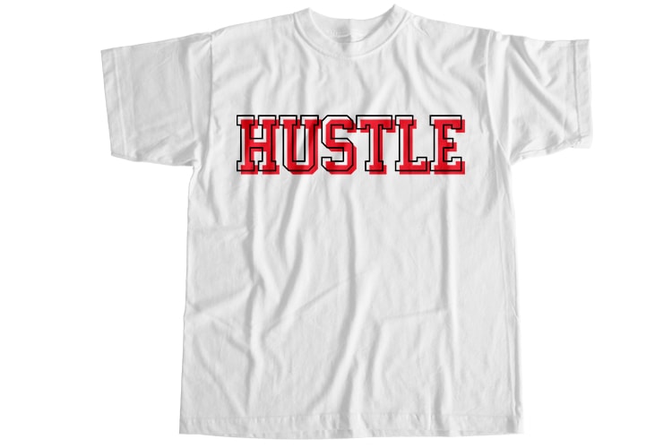 Hustle T-Shirt Design