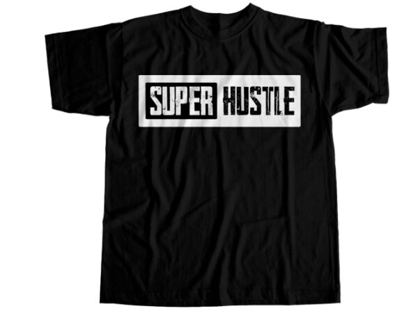 Dad hustle t-shirt design