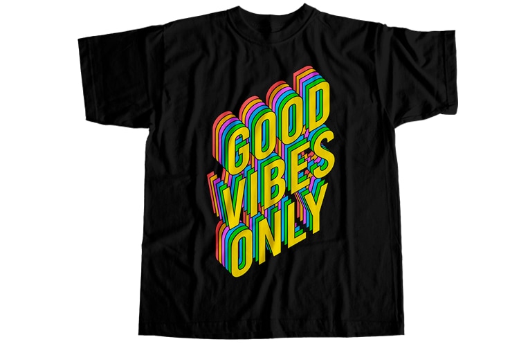 Good vibes only T-Shirt Design