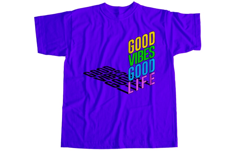 Good vibes good life T-Shirt Design