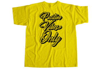 Positive vibes only T-Shirt Design