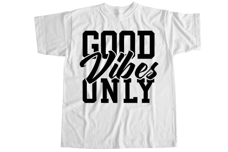 Good vibes only T-Shirt Design