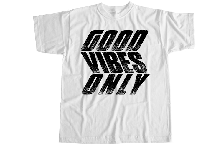 Good vibes only T-Shirt Design