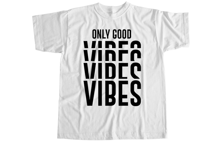 Good vibes only T-Shirt Design