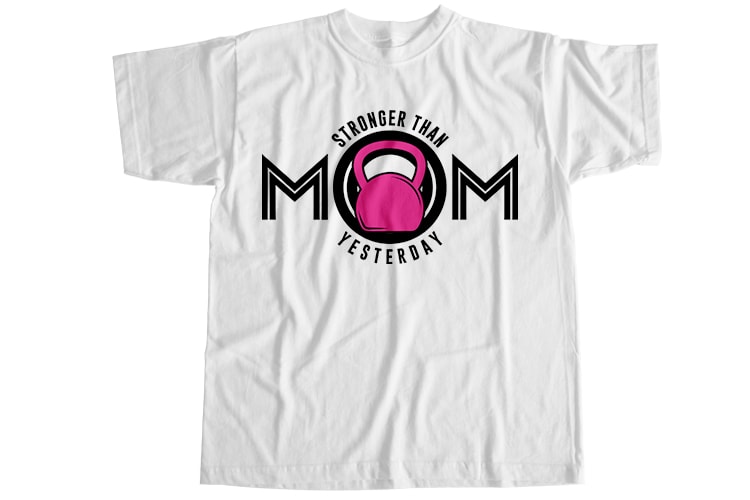 Mom stronger than yesterday T-Shirt Design