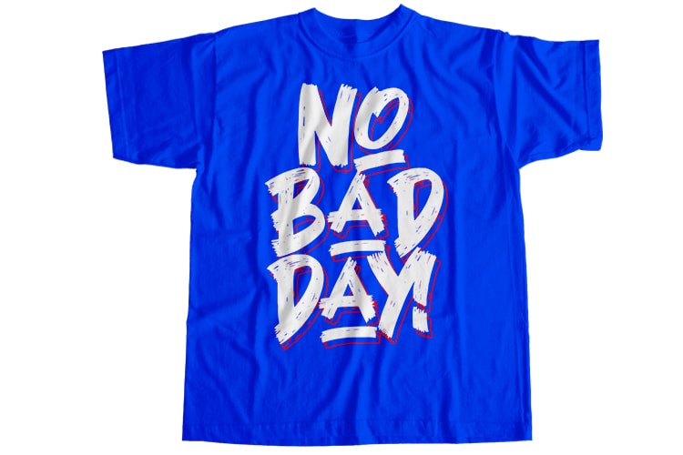 No bad day T-Shirt Design