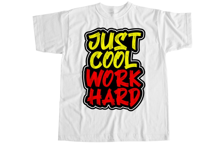 Just cool work hard T-Shirt Design