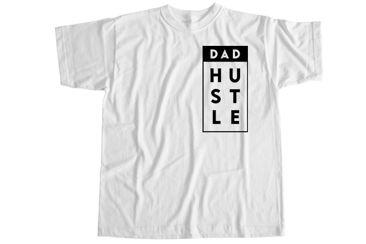 Dad hustle T-Shirt Design