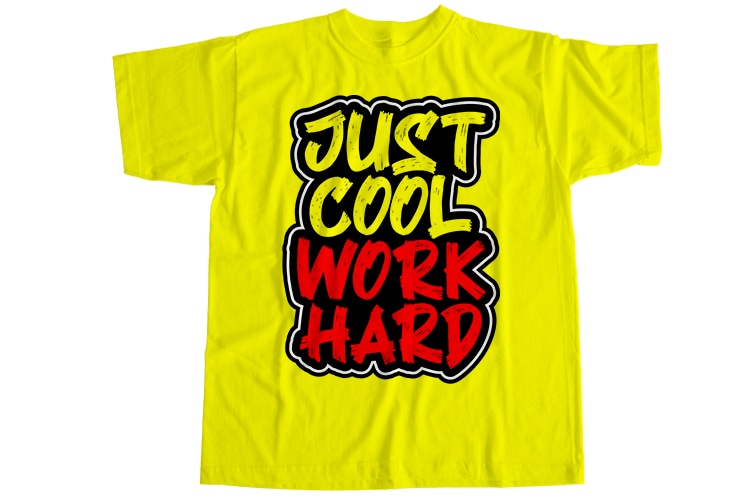 Just cool work hard T-Shirt Design