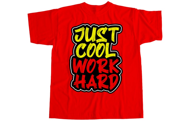 Just cool work hard T-Shirt Design