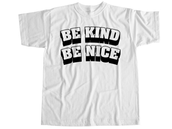 Be kind be nice t-shirt design