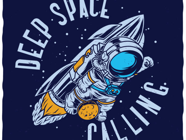 Deep space calling t shirt vector illustration