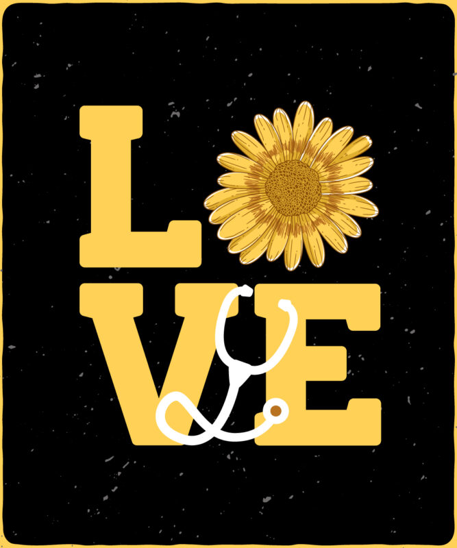 Sunflower Love Nurse T shirt Design, Nursing T-shirt Design in Svg Png Printable Files, Nurse Lovet T shirt Design in Cricut Cutting Files