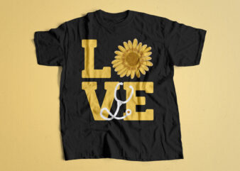 Sunflower Love Nurse T shirt Design, Nursing T-shirt Design in Svg Png Printable Files, Nurse Lovet T shirt Design in Cricut Cutting Files