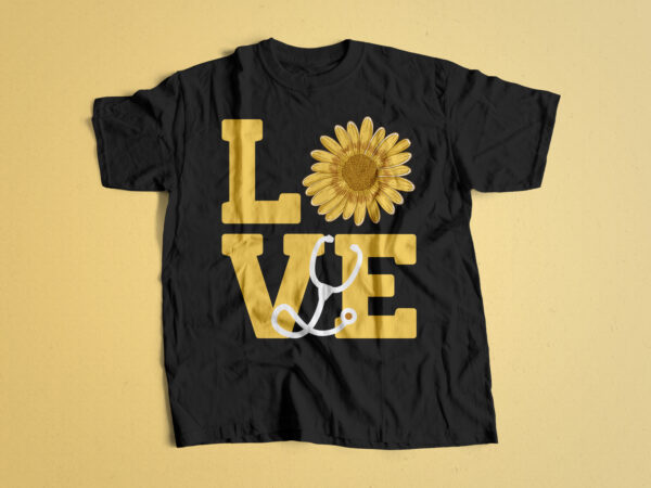 Sunflower love nurse t shirt design, nursing t-shirt design in svg png printable files, nurse lovet t shirt design in cricut cutting files